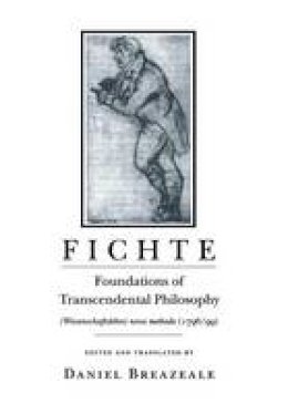 Johann Gottlieb Fichte - Fichte: Foundations of Transcendental Philosophy (Wissenschaftslehre) nova methodo (1796-99) - 9780801481383 - V9780801481383