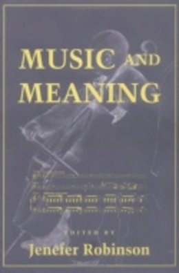 Jenefer Robinson - Music and Meaning - 9780801483677 - V9780801483677