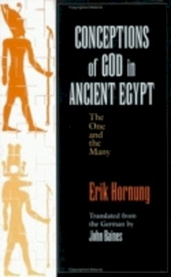 Erik Hornung - Conceptions of God in Ancient Egypt: The One and the Many - 9780801483844 - V9780801483844