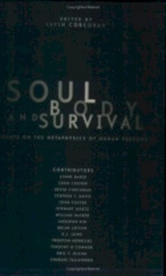 Roger Hargreaves - Soul, Body, and Survival: Essays on the Metaphysics of Human Persons - 9780801486845 - V9780801486845