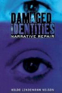 Hilde Lindemann Nelson - Damaged Identities, Narrative Repair - 9780801487408 - V9780801487408