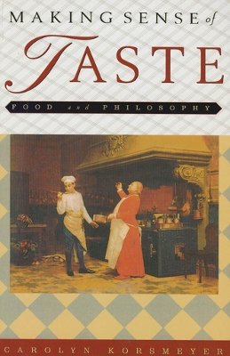 Carolyn Korsmeyer - Making Sense of Taste: Food and Philosophy - 9780801488139 - V9780801488139