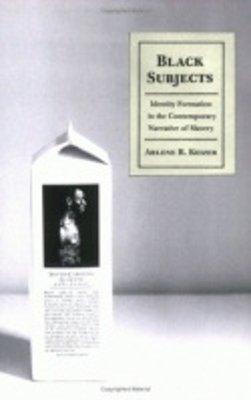 Arlene Keizer - Black Subjects: Identity Formation in the Contemporary Narrative of Slavery - 9780801489044 - V9780801489044