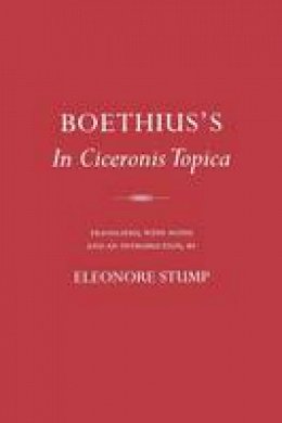 Boethius - Boethius's in Ciceronis Topica (Cornell Classics in Philosophy) - 9780801489341 - V9780801489341