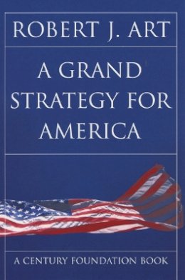 Robert J. Art - Grand Strategy for America - 9780801489570 - V9780801489570