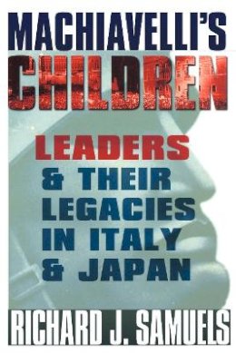 Richard J. Samuels - Machiavelli's Children - 9780801489822 - V9780801489822