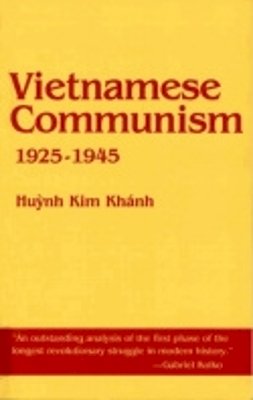 Huynh Kim Khanh - Vietnamese Communism, 1925-1945 - 9780801493973 - V9780801493973
