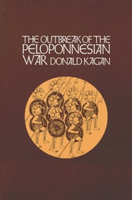 Donald Kagan - The Outbreak of the Peloponnesian War (A New History of the Peloponnesian War) - 9780801495564 - V9780801495564