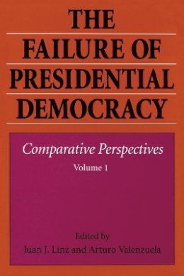 Juan J. Linz (Ed.) - The Failure of Presidential Democracy - 9780801846403 - V9780801846403