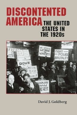 David Goldberg - Discontented America: The United States in the 1920s - 9780801860058 - V9780801860058