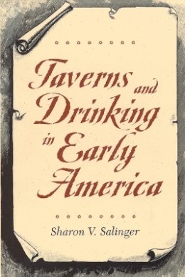 Sharon V. Salinger - Taverns and Drinking in Early America - 9780801878992 - V9780801878992