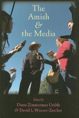 Diane Zimmerman Umble (Ed.) - The Amish and the Media - 9780801887895 - V9780801887895