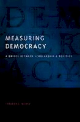 Munck, Gerardo L.; Snyder, Richard - Measuring Democracy: A Bridge between Scholarship and Politics - 9780801890932 - V9780801890932