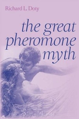 Richard L. Doty - The Great Pheromone Myth - 9780801893476 - V9780801893476