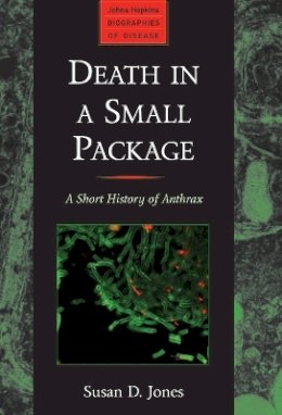 Susan D. Jones - Death in a Small Package: A Short History of Anthrax - 9780801896965 - V9780801896965