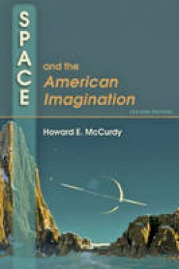 Howard E. McCurdy - Space and the American Imagination - 9780801898686 - V9780801898686