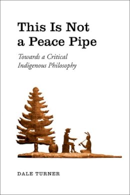 Dale Turner - This is Not a Peace Pipe - 9780802037923 - V9780802037923