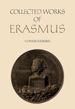 Desiderius Erasmus - 72: Controversies with Edward Lee (Collected Works of Erasmus) - 9780802038364 - V9780802038364