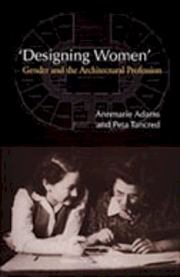 Adams, Annmarie; Tancred, Peta - Designing Women - 9780802044174 - V9780802044174