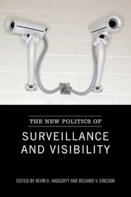 Richard V. Ericson - The New Politics of Surveillance and Visibility (Green College Thematic Lecture Series) - 9780802048783 - V9780802048783