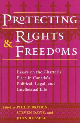 Bryden, Philip; Davis, Steven; Russell, John; Davis, Stephen - The Charter. Essays on the Charter's Place in Canada's Political, Legal, and Intellectual Life -: Conference, Papers.  - 9780802074102 - V9780802074102