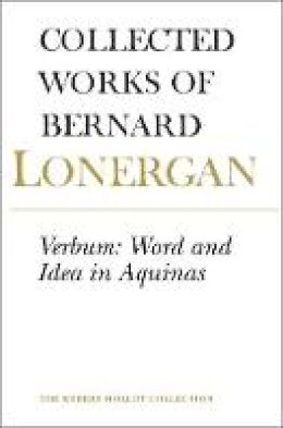 Bernard Lonergan - Collected Works of Bernard Lonergan: Verbum - Word and Idea in Aquinas v. 2 - 9780802079886 - V9780802079886