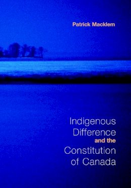 Patrick Macklem - Indigenous Difference and the Pb (Heritage) - 9780802080493 - V9780802080493