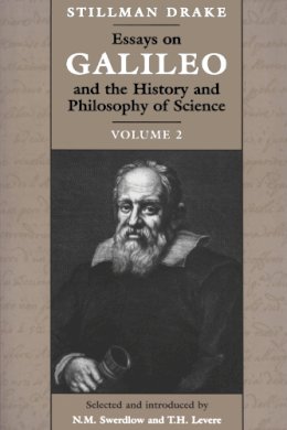 Stillman (Selected By N.M. Swerdlow And T.H. Levere) Drake - Essays on Galileo and the History and Philosophy of Science: v. 2 - 9780802081643 - KSG0034788