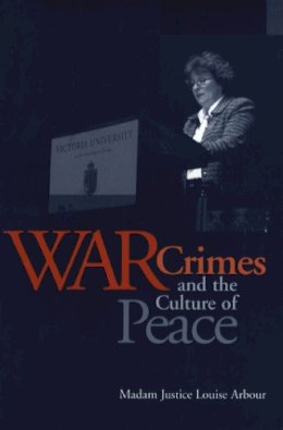 Louise Arbour - War Crimes and the Culture of Peace - 9780802084958 - V9780802084958