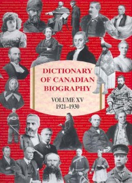 . Ed(S): Cook, Ramsay; Belanger, Real - Dictionary of Canadian Biography - 9780802090874 - V9780802090874