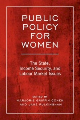 . Ed(S): Cohen, Marjorie Griffin; Pulkingham, Jane - Public Policy for Women - 9780802093325 - V9780802093325