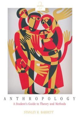 Stanley Barrett - Anthropology: A Student´s Guide to Theory and Method - 9780802096128 - V9780802096128