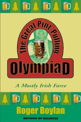 Roger Boylan - The Great Pint-Pulling Olympiad: A Mostly Irish Farce - 9780802140326 - KRS0004549