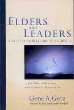 Getz - Elders And Leaders: A Biblical, Historical and Cultural Perspective - 9780802410573 - V9780802410573