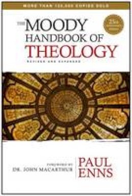 Paul Enns - The Moody Handbook of Theology - 9780802411983 - V9780802411983