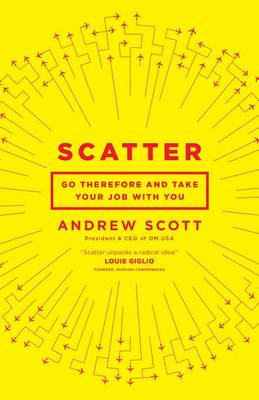 Andrew Scott - Scatter: Go Therefore and Take Your Job With You - 9780802412904 - V9780802412904