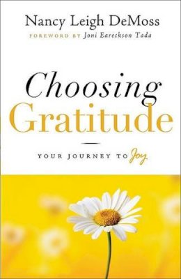 Nancy Leigh Demoss - Choosing Gratitude: Your Journey to Joy - 9780802432551 - V9780802432551