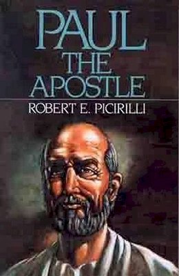 Robert E. Picirilli - Paul The Apostle - 9780802463258 - V9780802463258