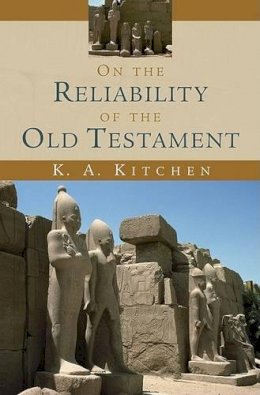 K. A. Kitchen - On the Reliability of the Old Testament - 9780802803962 - V9780802803962