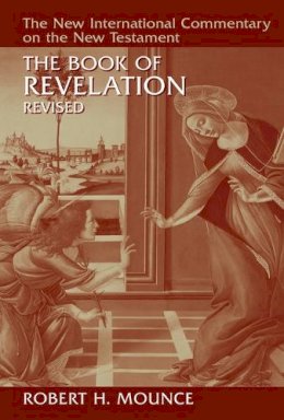 Robert H. Mounce - The Book of Revelation (The New International Commentary on the New Testament) - 9780802825377 - V9780802825377