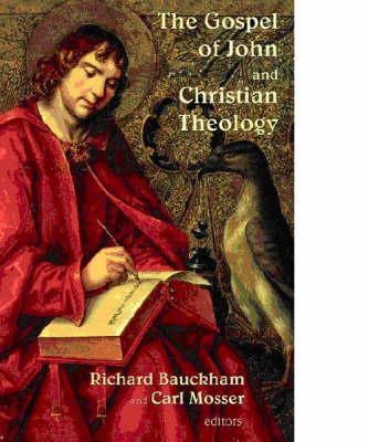 Richard Bauckham - The Gospel of John and Christian Theology - 9780802827173 - V9780802827173