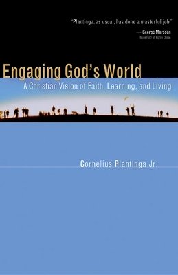 Cornelius Plantinga - Engaging God'S World - 9780802839817 - V9780802839817