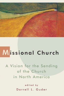 Darrell L.  Guder - Missional Church - 9780802843500 - V9780802843500