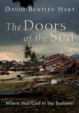 David Bentley Hart - Doors of the Sea: Where Was God in the Tsunami? - 9780802866868 - V9780802866868