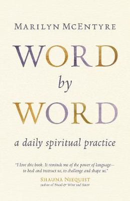 Marilyn Chandler McEntyre - Word by Word: A Daily Spiritual Practice - 9780802873866 - V9780802873866