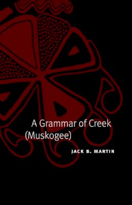 Jack B. Martin - Grammar of Creek (Muskogee) - 9780803211063 - V9780803211063