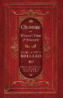 Laura Curtis Bullard - Christine: Or Woman´s Trials and Triumphs - 9780803213609 - V9780803213609