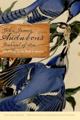 John James Audubon - John James Audubon´s Journal of 1826: The Voyage to The Birds of America - 9780803225312 - V9780803225312