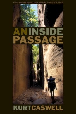 Kurt Caswell - An Inside Passage - 9780803232143 - V9780803232143