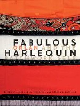 Jorge Veneciano - Fabulous Harlequin: ORLAN and the Patchwork Self - 9780803234758 - V9780803234758